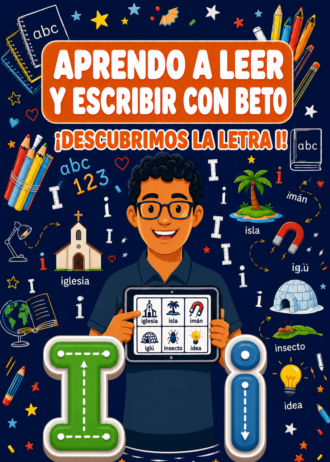 Aprendo a Leer y Escribir con Beto: Letra I